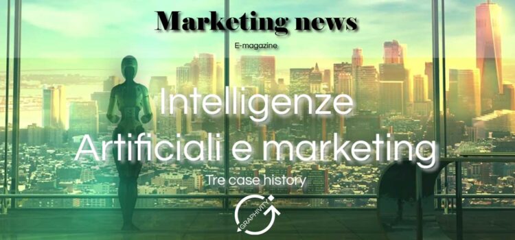 Marketing news: intelligenze artificiali e marketing by Graphivity di Serena De Martiis